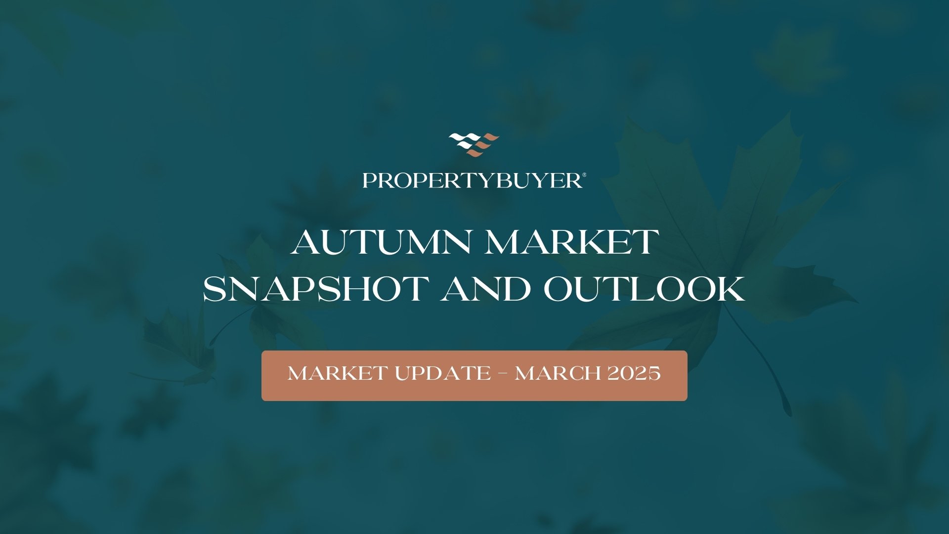 Featured image for Autumn Market Snapshot and Outlook - March Market Update 2025