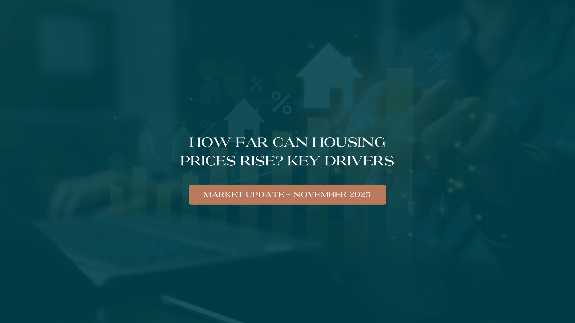 Featured image for How Far Can Housing Prices Rise? Key Drivers - November Market Update 2025